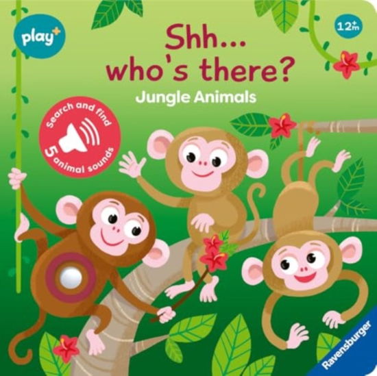 Cover for Dynamo Limited · Ravensburger Play+ Infant &amp; Toddler - Shhh…Who's there? Jungle Animals My First Seek and Find Sound Book: Search and find - Play+ (Board book) [1. Aufl. edition] (2024)