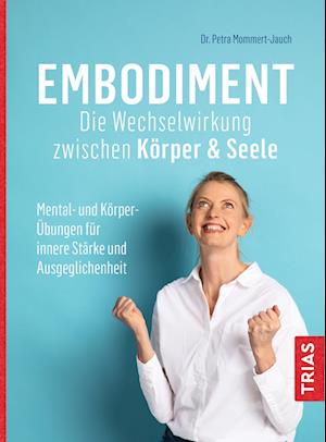 Cover for Petra Mommert-Jauch · Embodiment - Die Wechselwirkung zwischen Körper &amp; Seele (Paperback Book) (2021)