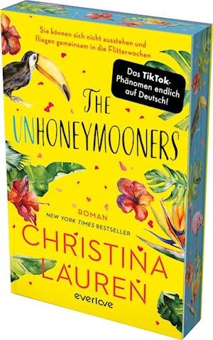 Cover for Christina Lauren · The Unhoneymooners  Sie können sich nicht ausstehen und fliegen gemeinsam in die Flitterwochen (Book) (2023)