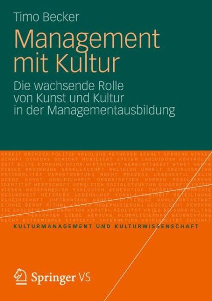 Cover for Timo Becker · Management Mit Kultur: Die Wachsende Rolle Von Kunst Und Kultur in Der Managementausbildung - Kulturmanagement Und Kulturwissenschaft (Paperback Book) [2013 edition] (2012)