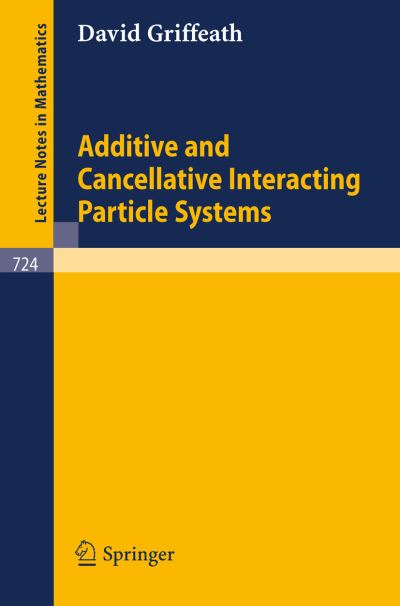 Cover for D.s. Griffeath · Additive and Cancellative Interacting Particle Systems - Lecture Notes in Mathematics (Paperback Book) (1979)