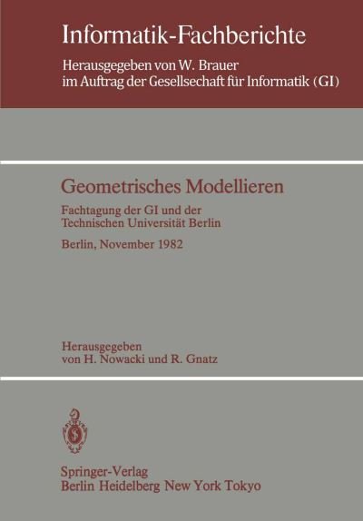 Cover for H Nowacki · Geometrisches Modellieren - Informatik-fachberichte / Subreihe Kunstliche Intelligenz (Paperback Bog) (1983)