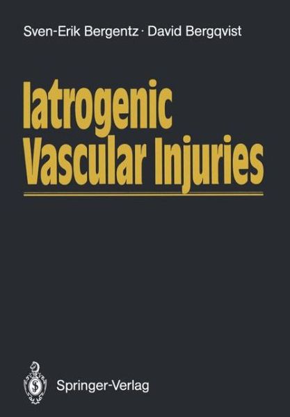 Cover for Sven-Erik Bergentz · Iatrogenic Vascular Injuries (Paperback Book) [Softcover reprint of the original 1st ed. 1989 edition] (1989)