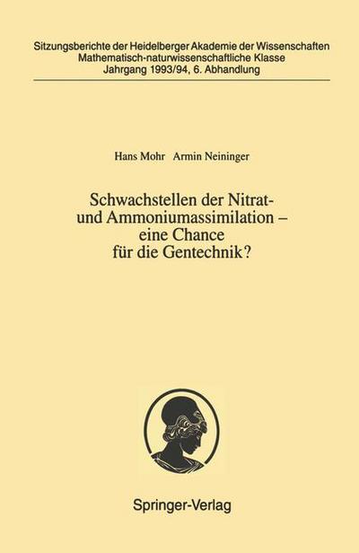 Cover for Hans Mohr · Schwachstellen der Nitrat- und Ammoniumassimilation - eine Chance fur die Gentechnik? - Sitzungsberichte der Heidelberger Akademie der Wissenschaften / Sitzungsber.Heidelberg 93/94 (Taschenbuch) [German edition] (1994)