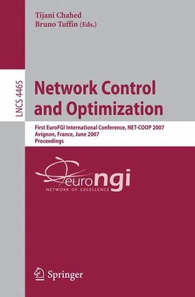 Cover for Tijani Chahed · Network Control and Optimization: First EuroFGI International Conference, NET-COOP 2007, Avignon, France, June 5-7, 2007, Proceedings - Computer Communication Networks and Telecommunications (Paperback Bog) [2007 edition] (2007)