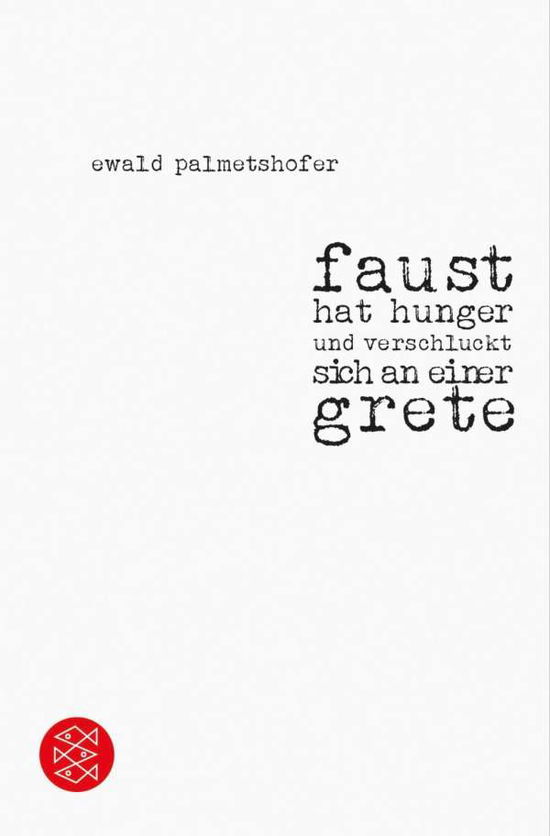 Cover for Ewald Palmetshofer · Faust Hat Hunger Und Verschluckt Sich an Einer Grete (Paperback Book) (2014)