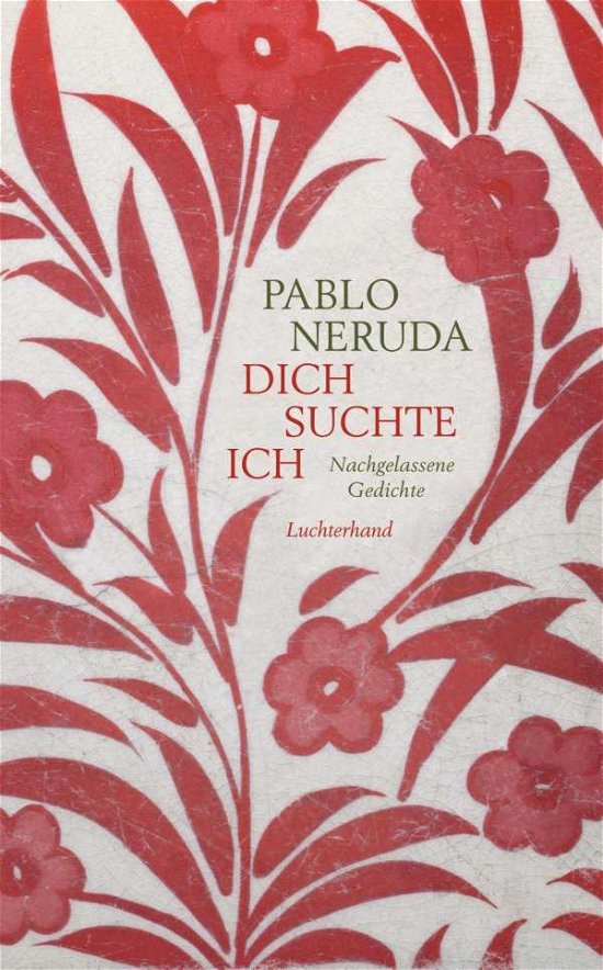 Cover for Neruda · Dich suchte ich (Book)