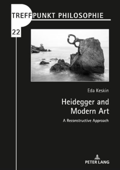 Cover for Eda Keskin · Heidegger and Modern Art: A Reconstructive Approach - Treffpunkt Philosophie (Hardcover bog) [New edition] (2021)