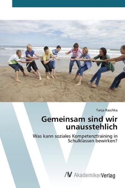 Cover for Raschka Tanja · Gemeinsam Sind Wir Unausstehlich (Pocketbok) (2015)