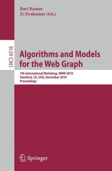 Cover for Ravi Kumar · Algorithms and Models for the Web-graph: Proceedings - Lecture Notes in Computer Science / Theoretical Computer Science and General Issues (Paperback Book) (2011)