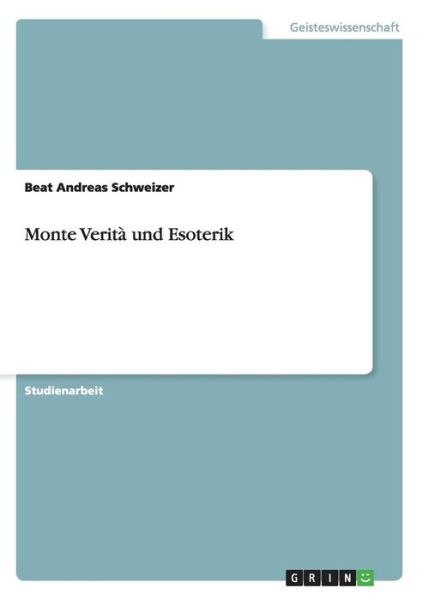 Cover for Schweizer · Monte Verità und Esoterik (Book) [German edition] (2013)