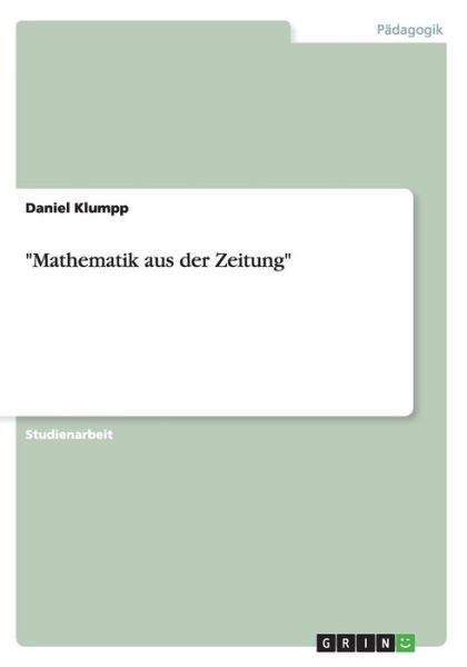 Cover for Klumpp · &quot;Mathematik aus der Zeitung&quot; (Book) (2013)