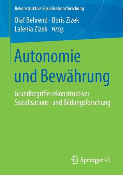 Cover for Autonomie Und Bewahrung: Grundbegriffe Rekonstruktiver Sozialisations- Und Bildungsforschung - Rekonstruktive Sozialisationsforschung (Paperback Book) [1. Aufl. 2019 edition] (2018)