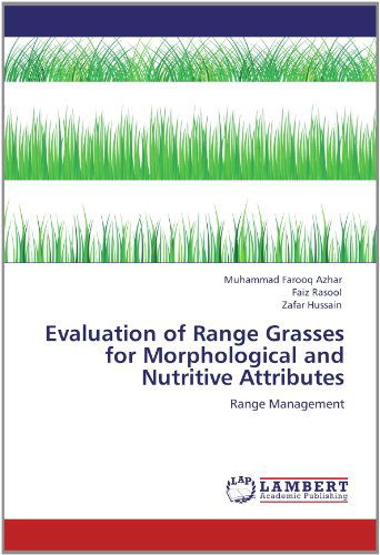 Cover for Zafar Hussain · Evaluation of Range Grasses for Morphological and Nutritive Attributes: Range Management (Paperback Book) (2012)