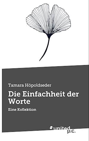 Cover for Tamara Höpoldseder · Die Einfachheit der Worte (Book) (2024)