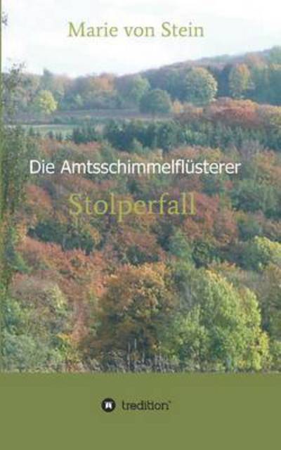 Cover for Marie Von Stein · Die Amtsschimmelflusterer (Paperback Book) (2015)