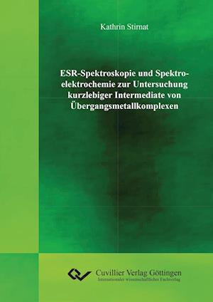 Cover for Kathrin Stirnat · ESR-Spektroskopie und Spektroelektrochemie zur Untersuchung kurzlebiger Intermediate von Übergangsmetallkomplexen (Paperback Book) (2015)