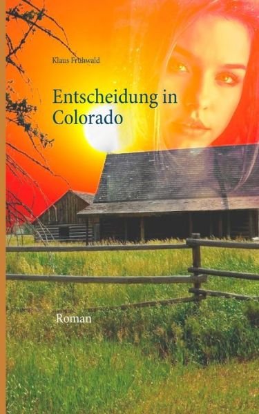 Cover for Frühwald · Entscheidung in Colorado (Bok) (2019)