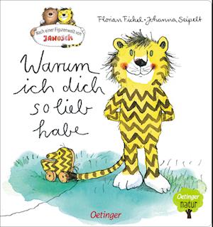 Cover for Florian Fickel · Nach einer Figurenwelt von Janosch. Warum ich dich so lieb habe (Bok) (2024)