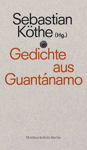 Cover for Sebastian Köthe · Gedichte aus Guantánamo (Book) (2022)