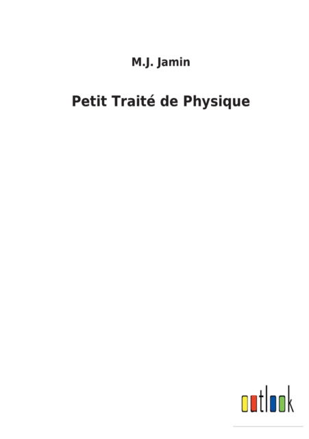 Cover for M J Jamin · Petit Traite de Physique (Paperback Book) (2022)