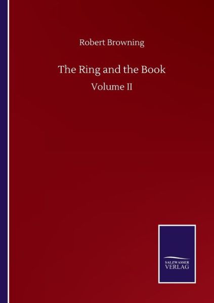 Cover for Robert Browning · The Ring and the Book: Volume II (Taschenbuch) (2020)