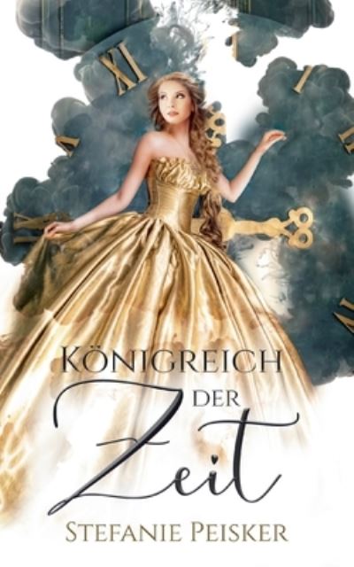 Cover for Stefanie Peisker · Koenigreich der Zeit (Paperback Book) (2021)