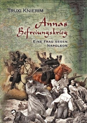Cover for Truxi Knierim · Annas Befreiungskrieg (Paperback Book) (2021)