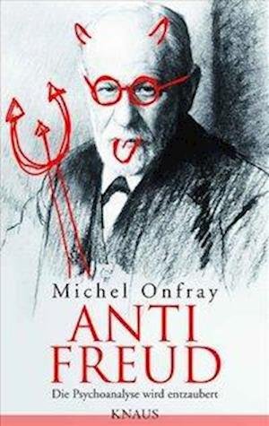 Anti Freud - Michel Onfray - Kirjat - Knaus Albrecht - 9783813504088 - maanantai 11. huhtikuuta 2011