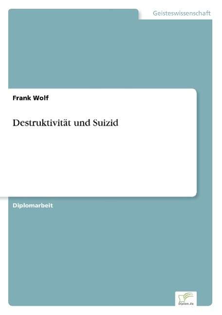 Cover for Frank Wolf · Destruktivitat und Suizid (Paperback Book) [German edition] (2003)