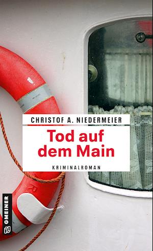 Cover for Christof A. Niedermeier · Tod auf dem Main (Book) (2022)