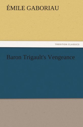 Cover for Émile Gaboriau · Baron Trigault's Vengeance (Tredition Classics) (Paperback Book) (2011)