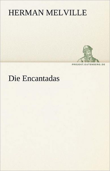 Cover for Herman Melville · Die Encantadas (Tredition Classics) (German Edition) (Paperback Bog) [German edition] (2012)