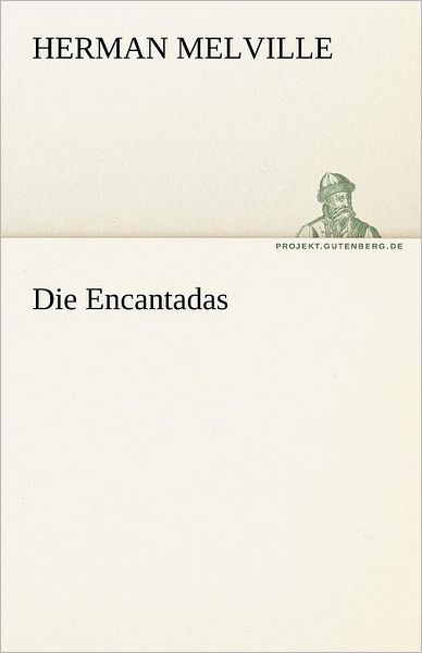 Cover for Herman Melville · Die Encantadas (Tredition Classics) (German Edition) (Paperback Book) [German edition] (2012)