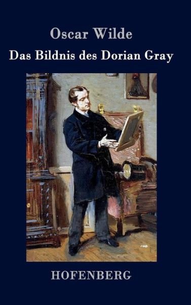 Cover for Oscar Wilde · Das Bildnis Des Dorian Gray (Innbunden bok) (2015)