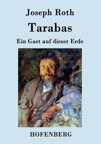 Tarabas - Joseph Roth - Bøker - Hofenberg - 9783843077088 - 12. august 2015