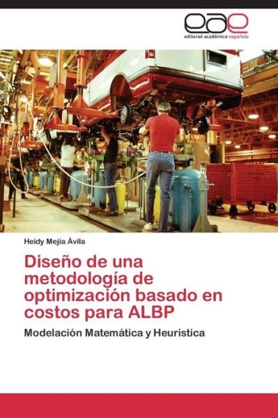 Cover for Mej a  Vila Heidy · Dise O De Una Metodolog a De Optimizaci (Taschenbuch) (2014)