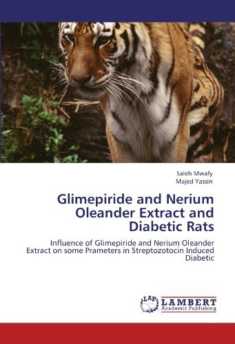 Cover for Majed Yassin · Glimepiride and Nerium Oleander Extract and Diabetic Rats: Influence of Glimepiride and Nerium Oleander Extract on Some Prameters in Streptozotocin Induced Diabetic (Paperback Book) (2011)