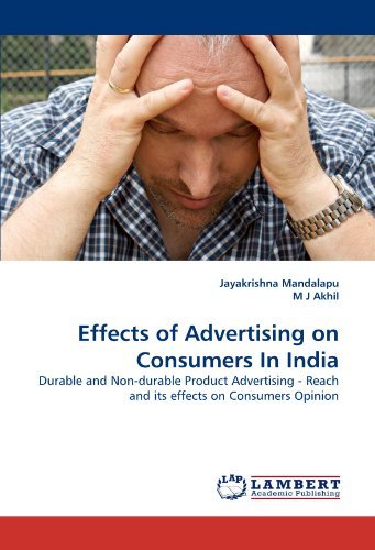 Cover for M J Akhil · Effects of Advertising on Consumers in India: Durable and Non-durable Product Advertising - Reach and Its Effects on Consumers Opinion (Paperback Bog) (2011)