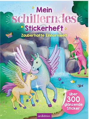 Cover for Marie Zippel · Mein schillerndes Stickerheft – Zauberhafte Einhornwelt (Book) (2024)