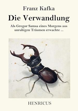 Die Verwandlung - Franz Kafka - Books - Henricus - 9783847826088 - February 27, 2019