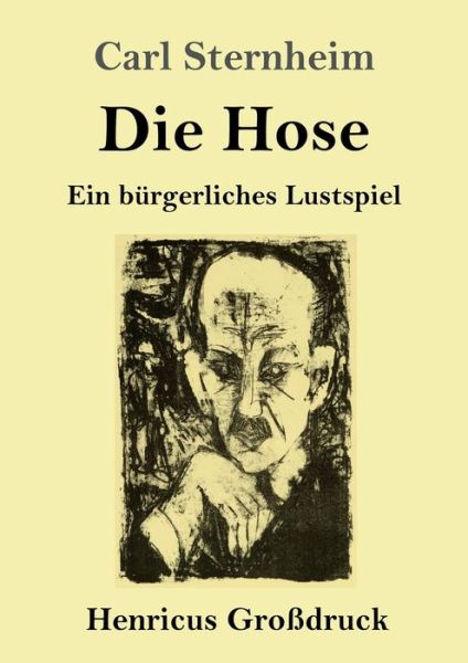 Cover for Carl Sternheim · Die Hose (Grossdruck) (Paperback Book) (2019)