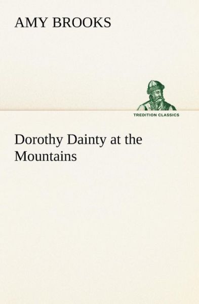 Cover for Amy Brooks · Dorothy Dainty at the Mountains (Tredition Classics) (Paperback Book) (2013)