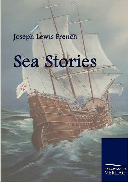 Cover for Joseph Lewis French · Sea Stories (Pocketbok) (2010)