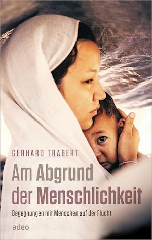 Cover for Gerhard Trabert · Am Abgrund der Menschlichkeit (Hardcover Book) (2021)