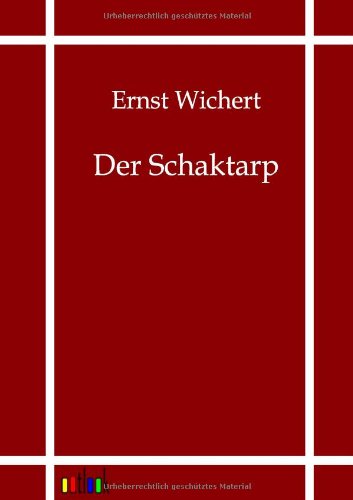 Cover for Ernst Wichert · Der Schaktarp (Paperback Book) [German edition] (2012)