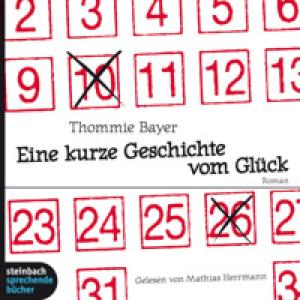 Cover for Thommie Bayer · Eine Kurze Geschichte Vom Glüc (CD) (2008)