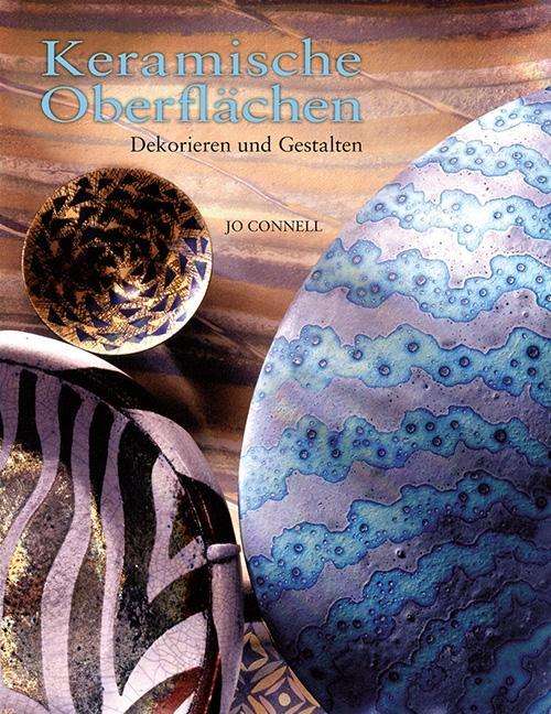 Keramische OberflÃ¤chen - Jo Connell - Książki - Hanusch Verlag - 9783936489088 - 1 kwietnia 2020