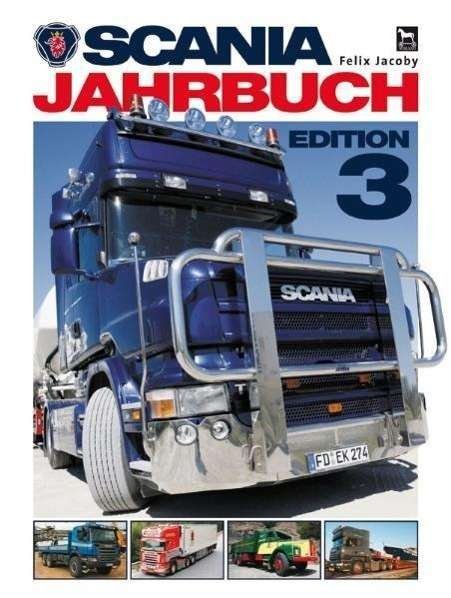 Scania Jahrbuch Edition 3 - F. Jacoby - Books -  - 9783938711088 - 