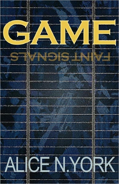 Cover for Alice N. York · Game - Faint Signals (Taschenbuch) (2011)